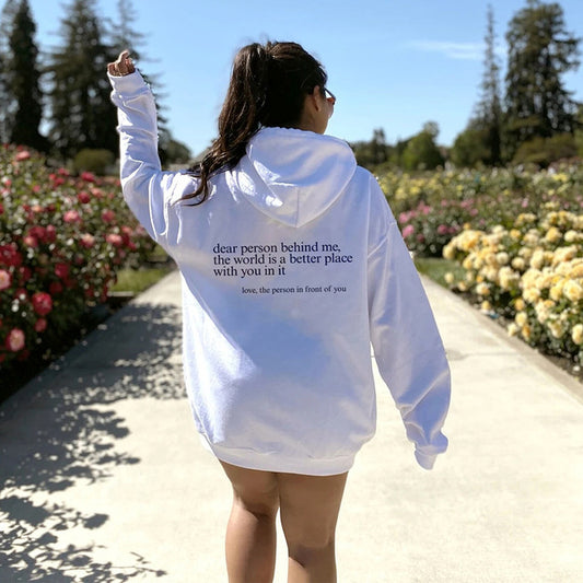 Dear Person Behind Me,the World Is A Better Place,with You In It,love,the Person In Front Of You,Women's Brushed Hoody Plain Letter Printed Kangaroo Pocket Drawstring Printed Hoodie - ARCHSHOPE