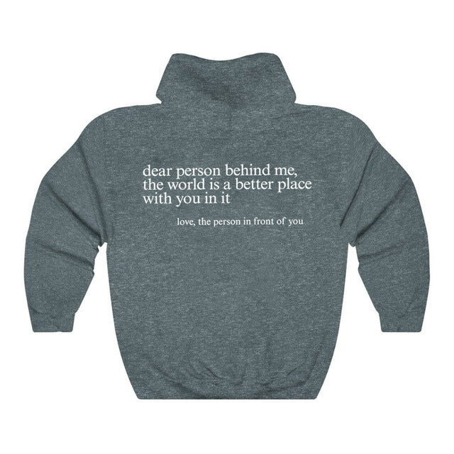 Dear Person Behind Me,the World Is A Better Place,with You In It,love,the Person In Front Of You,Women's Brushed Hoody Plain Letter Printed Kangaroo Pocket Drawstring Printed Hoodie - ARCHSHOPE