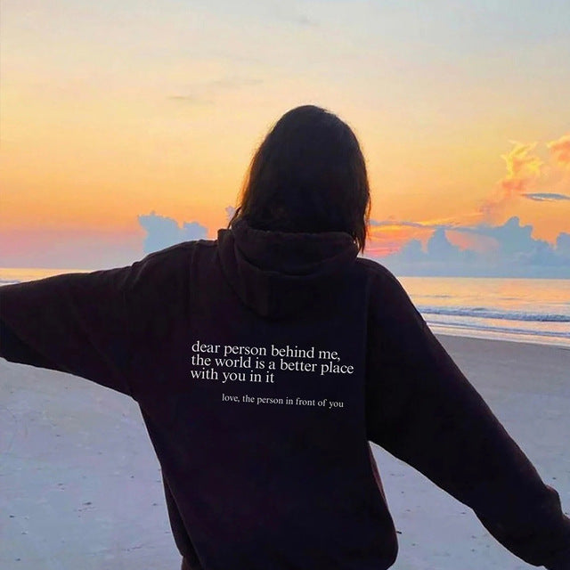 Dear Person Behind Me,the World Is A Better Place,with You In It,love,the Person In Front Of You,Women's Brushed Hoody Plain Letter Printed Kangaroo Pocket Drawstring Printed Hoodie - ARCHSHOPE