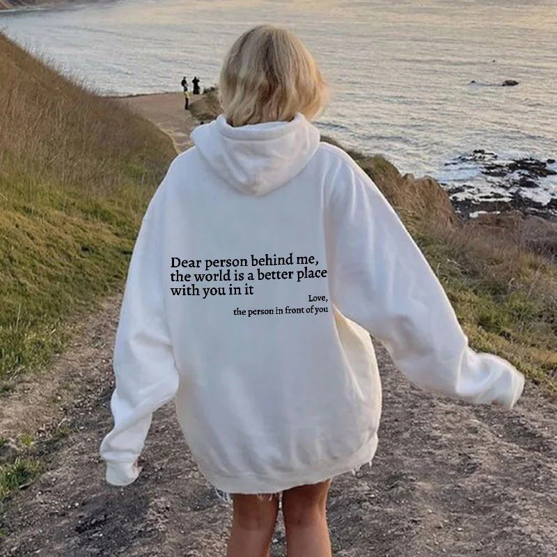 Dear Person Behind Me,the World Is A Better Place,with You In It,love,the Person In Front Of You,Women's Brushed Hoody Plain Letter Printed Kangaroo Pocket Drawstring Printed Hoodie - ARCHSHOPE