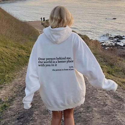 Dear Person Behind Me,the World Is A Better Place,with You In It,love,the Person In Front Of You,Women's Brushed Hoody Plain Letter Printed Kangaroo Pocket Drawstring Printed Hoodie - ARCHSHOPE