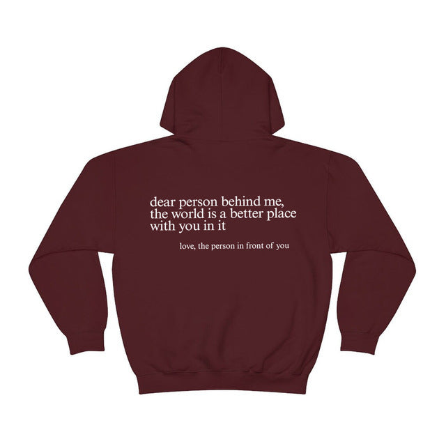Dear Person Behind Me,the World Is A Better Place,with You In It,love,the Person In Front Of You,Women's Brushed Hoody Plain Letter Printed Kangaroo Pocket Drawstring Printed Hoodie - ARCHSHOPE