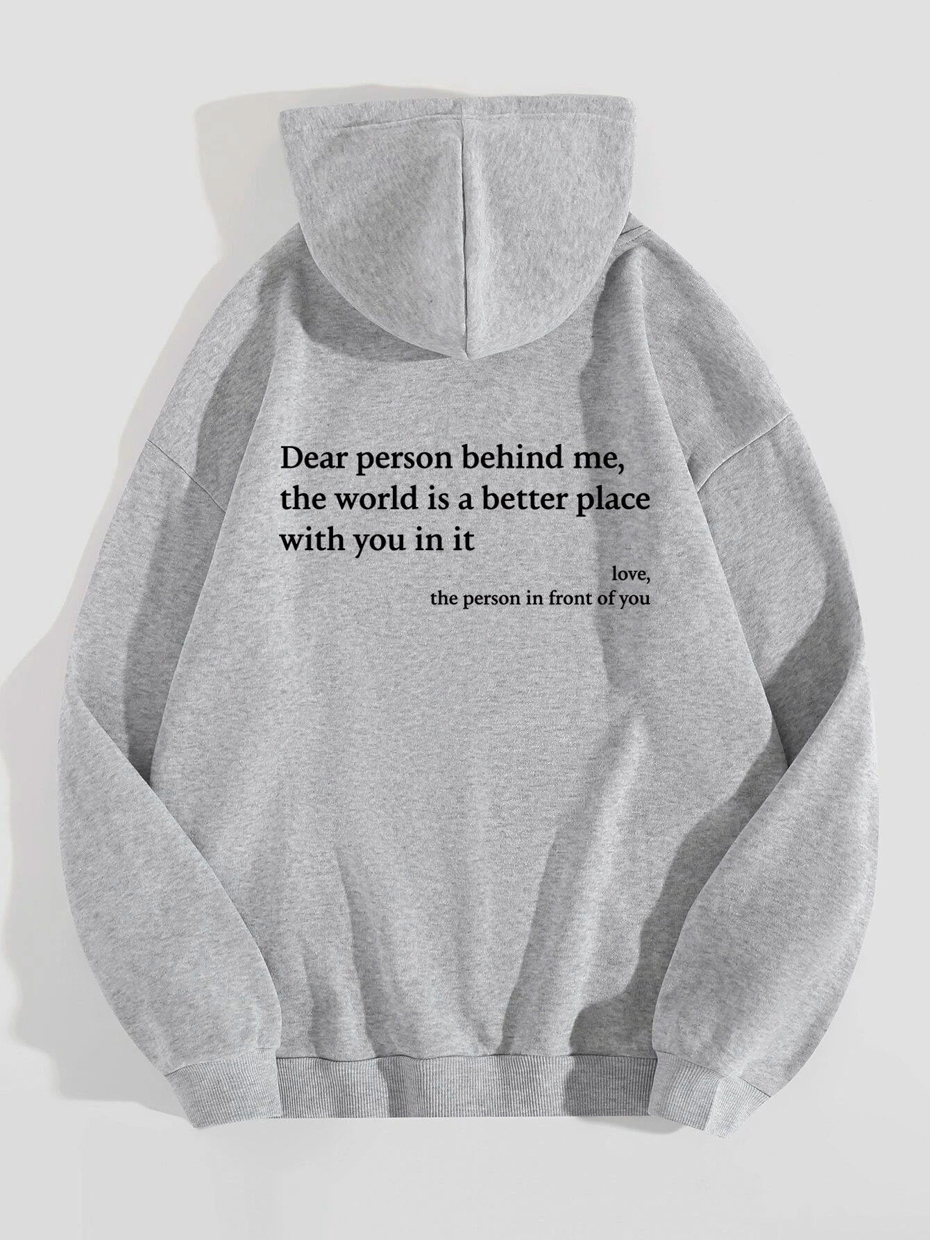 Dear Person Behind Me,the World Is A Better Place,with You In It,love,the Person In Front Of You,Women's Brushed Hoody Plain Letter Printed Kangaroo Pocket Drawstring Printed Hoodie - ARCHSHOPE