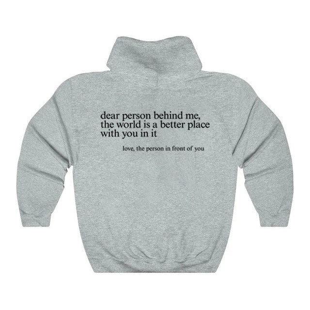 Dear Person Behind Me,the World Is A Better Place,with You In It,love,the Person In Front Of You,Women's Brushed Hoody Plain Letter Printed Kangaroo Pocket Drawstring Printed Hoodie - ARCHSHOPE