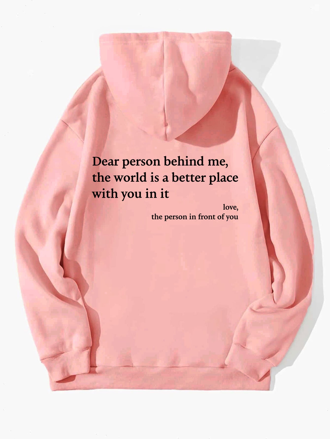 Dear Person Behind Me,the World Is A Better Place,with You In It,love,the Person In Front Of You,Women's Brushed Hoody Plain Letter Printed Kangaroo Pocket Drawstring Printed Hoodie - ARCHSHOPE